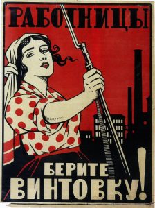 A Soviet poster advising the woman worker to take up her rifle!